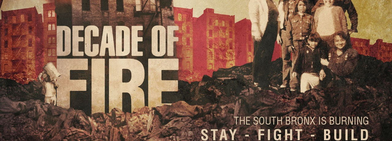 The Bronx Burned: Sara Patenaude on the documentary Decade of Fire