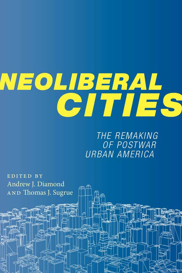 The Growth Of Market Oriented Urban Policy A Review Of Neoliberal